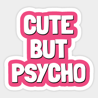 cute but psycho Sticker
